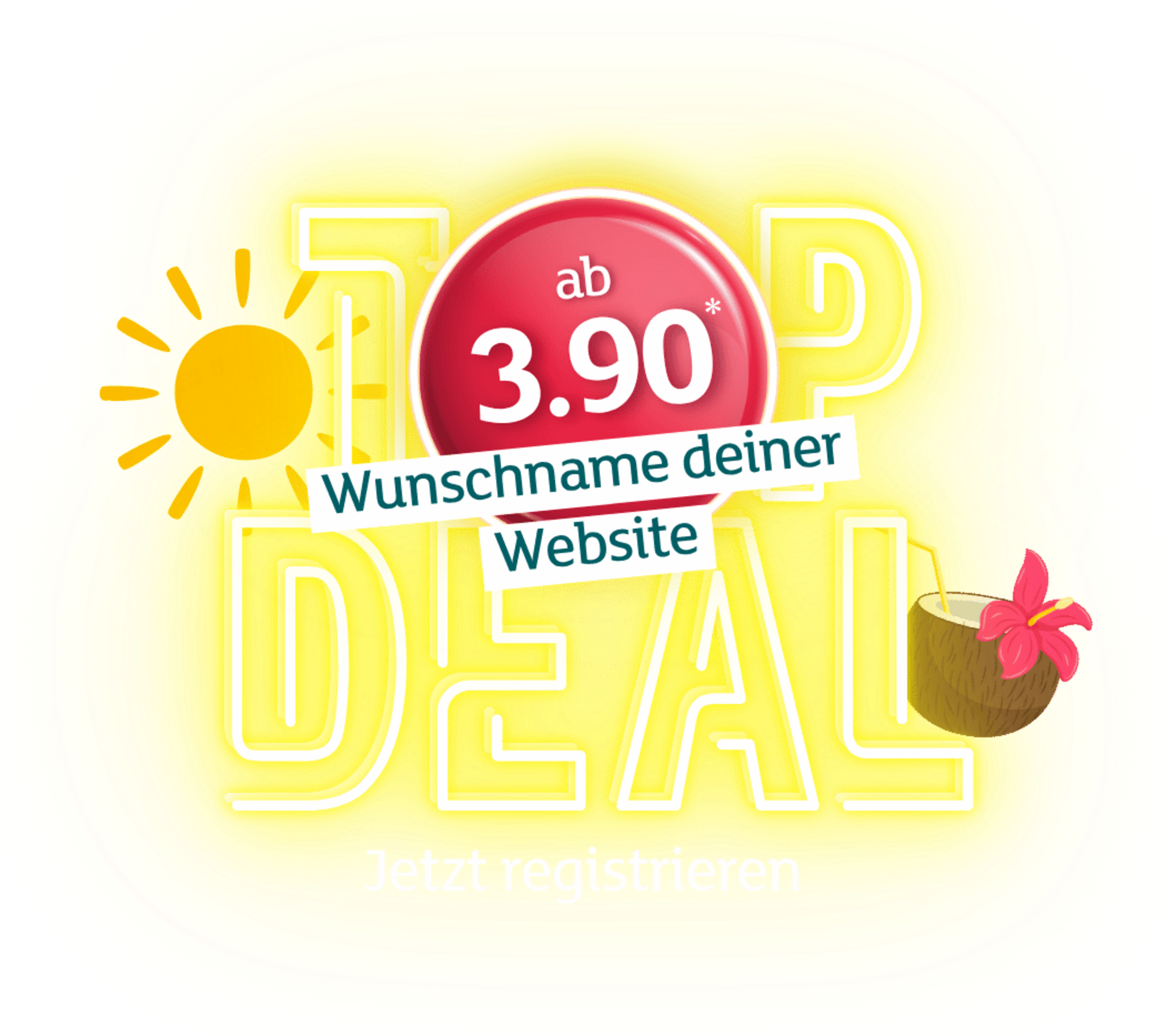 Gelbes Neon-Schild mit der Aufschrift „TOP DEAL“ und einem roten Button „ab 3.90“. Ein weißes Banner zeigt den Text „Wunschname deiner Website“ und darunter steht „Jetzt registrieren“. Dekoriert mit einer Sonne und einer Kokosnuss mit Strohhalm und Hibiskusblüte.