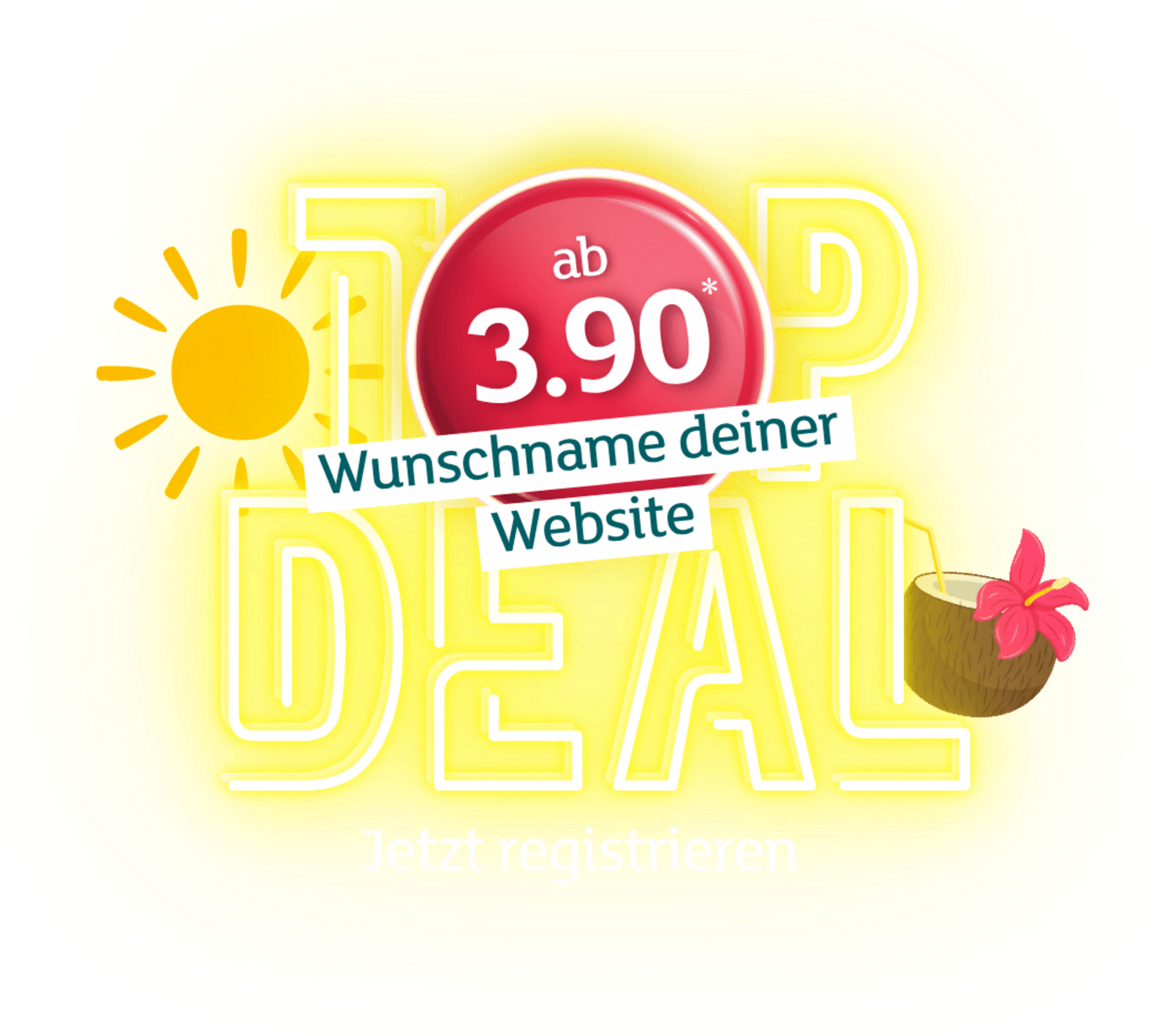 Gelbes Neon-Schild mit der Aufschrift „TOP DEAL“ und einem roten Button „ab 3.90“. Ein weißes Banner zeigt den Text „Wunschname deiner Website“ und darunter steht „Jetzt registrieren“. Dekoriert mit einer Sonne und einer Kokosnuss mit Strohhalm und Hibiskusblüte.