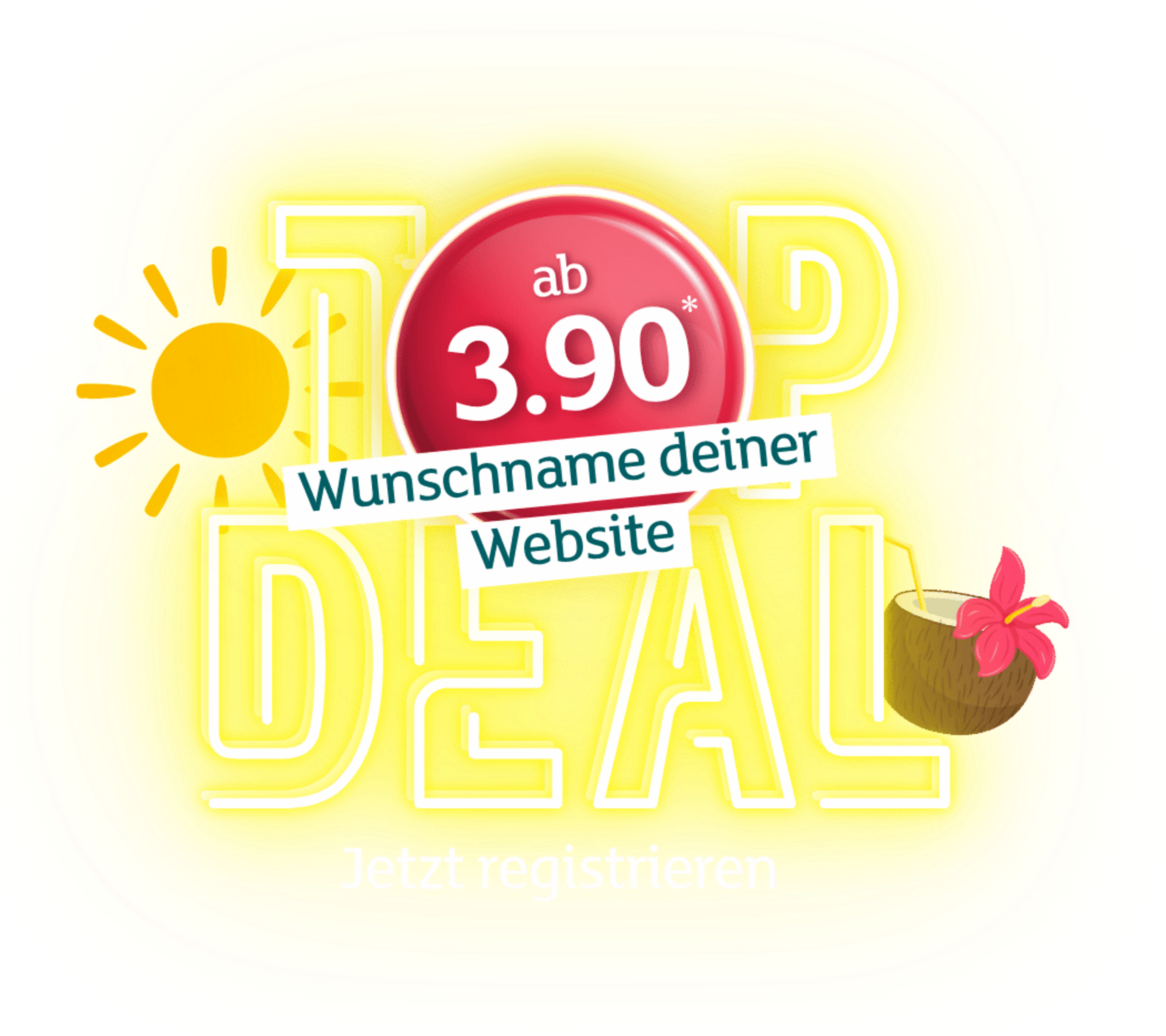 Gelbes Neon-Schild mit der Aufschrift „TOP DEAL“ und einem roten Button „ab 3.90“. Ein weißes Banner zeigt den Text „Wunschname deiner Website“ und darunter steht „Jetzt registrieren“. Dekoriert mit einer Sonne und einer Kokosnuss mit Strohhalm und Hibiskusblüte.