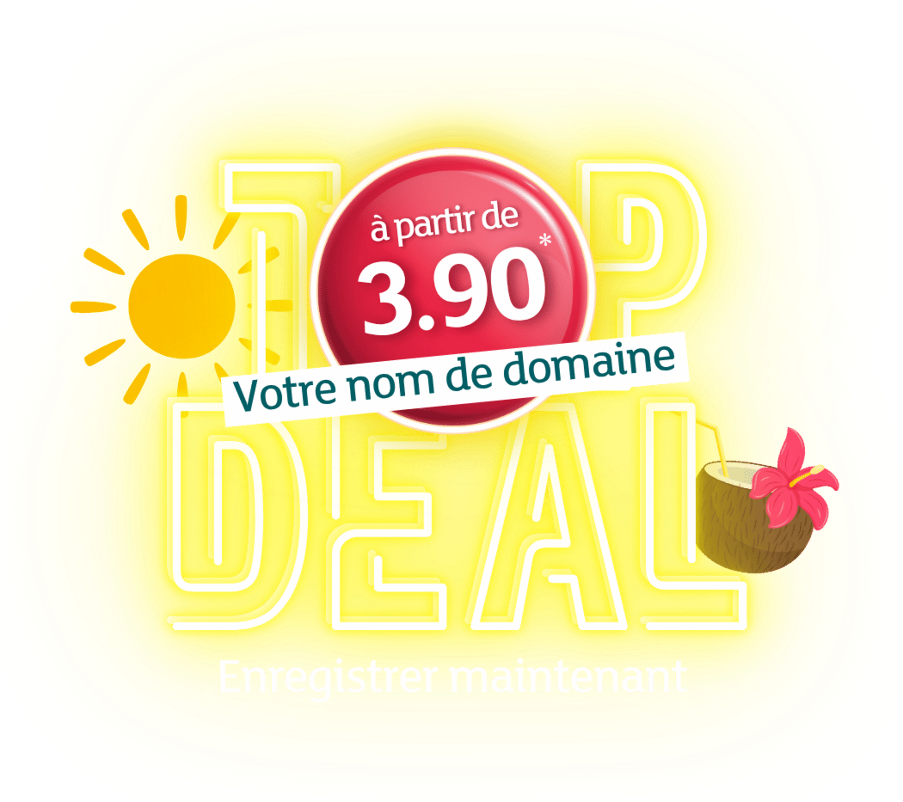 Enseigne en néon jaune indiquant « TOP DEAL » avec un macaron rouge « à partir de 3.90 ». Une bannière blanche affiche « Votre nom de domaine » et l'inscription « Enregistrer maintenant » figure en dessous. Décoré avec un soleil et une noix de coco avec paille et fleur d'hibiscus.