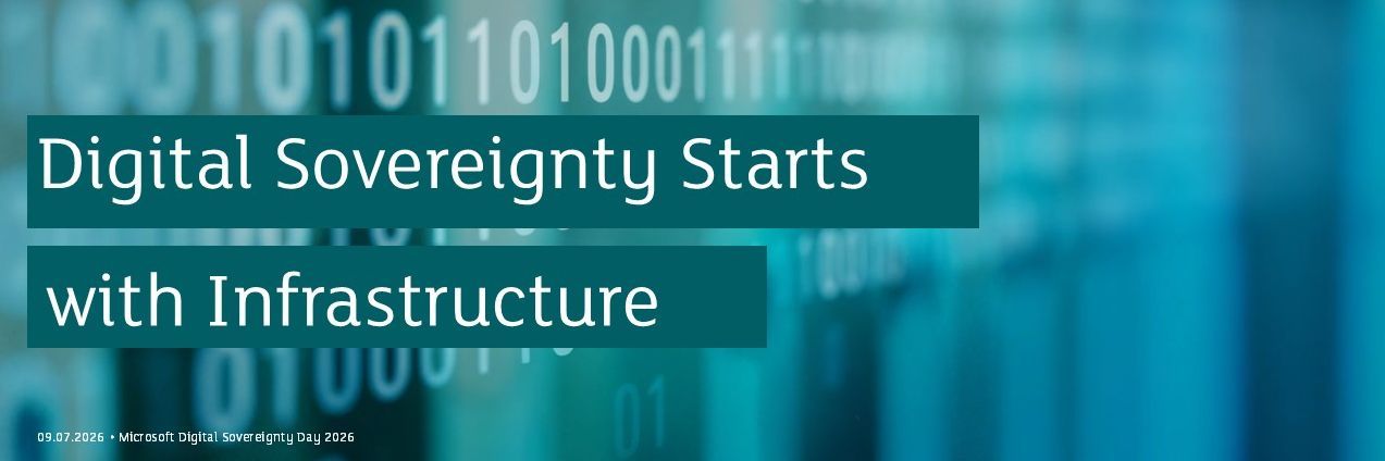 Eine Präsentationsfolie mit der Aufschrift „Digital Sovereignty Starts with Infrastructure“ vor einem blauen Hintergrund mit Binärcode und den Logos von Microsoft Azure und green.