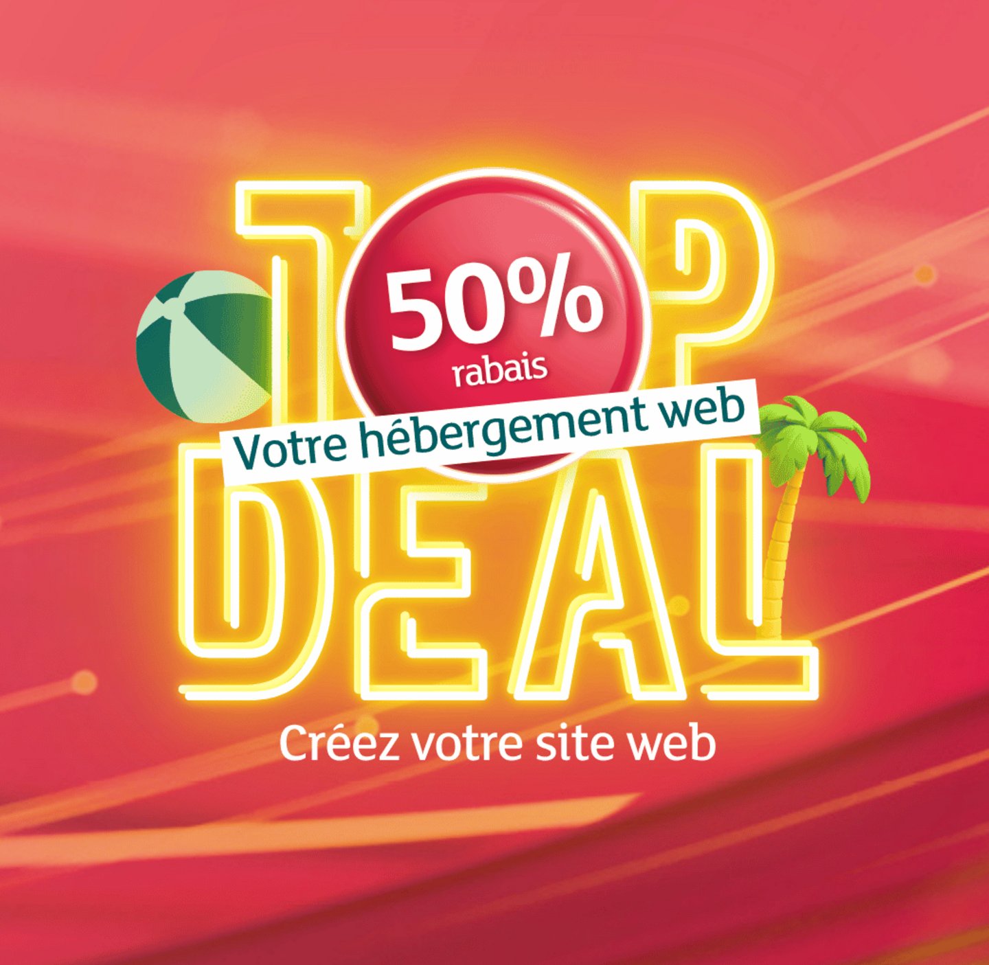 Bannière promotionnelle « Top Deal » avec un rabais de 50 % sur l'hébergement web, illustrée par un ballon de plage et un palmier sur fond rouge.