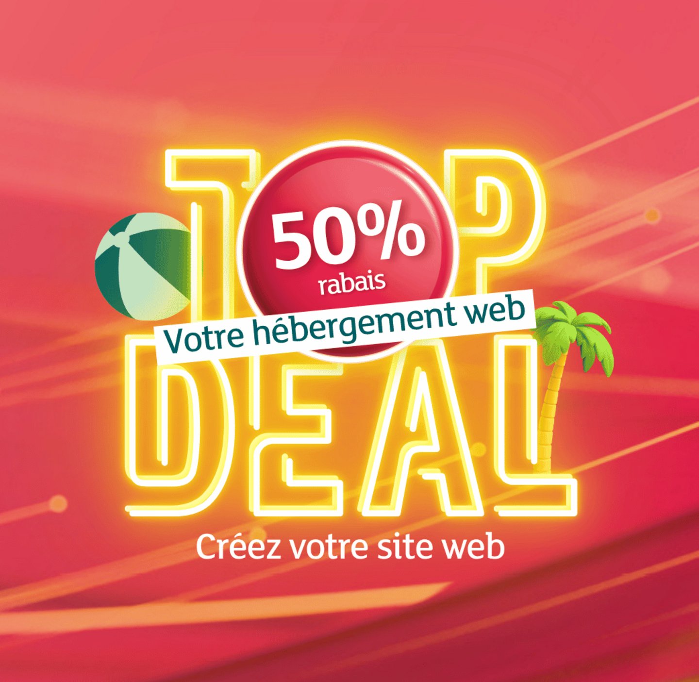 Bannière promotionnelle « Top Deal » avec un rabais de 50 % sur l'hébergement web, illustrée par un ballon de plage et un palmier sur fond rouge.